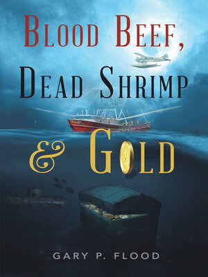 cover image of Blood Beef, Dead Shrimp & Gold